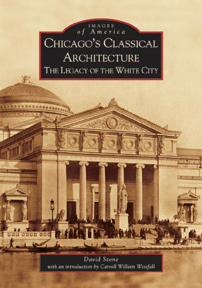 Chicago’s Classical Architecture, Illinois, Images of America, Paperback
