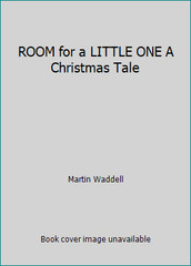 ROOM for a LITTLE ONE A Christmas Tale by Martin Waddell