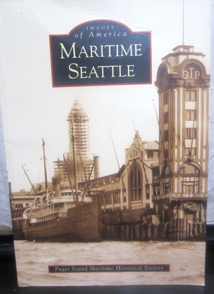 MARITIME SEATTLE, Washington, Puget Sound Historical Society, Paperback 128pp