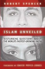 Islam Unveiled: Disturbing Questions about the World’s Fastest-Growing Religion