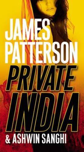 Private India – Mass Market Paperback By Patterson, James – GOOD