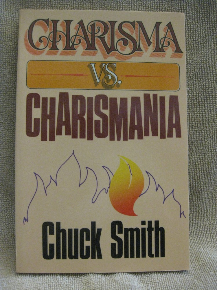 Charisma vs. Charismania by Chuck Smith (Trade Paperback) 1983 Calvary Chapel VG