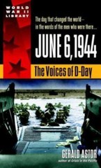 June 6, 1944: The Voices of D-Day; World Wa- 0440236975, paperback, Gerald Astor