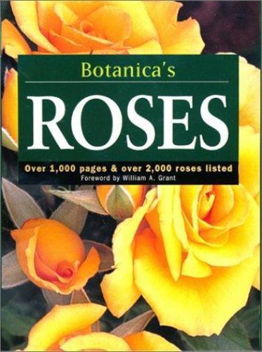 Botanica’s Roses: Over 1,000 Pages & Over 2,000 Roses Listed
