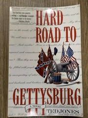 Hard Road to Gettysburg : A Novel by Ted Jones (1994, Trade Paperback)