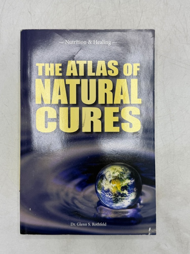 The Atlas of Natural Cures Dr. Glenn S. Rothfeld 2016 Nutrition & Healing