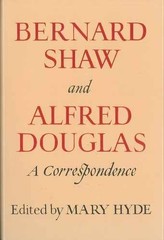 Bernard Shaw and Alfred Douglas, a – Hardcover, by Bernard Shaw – Very Good b