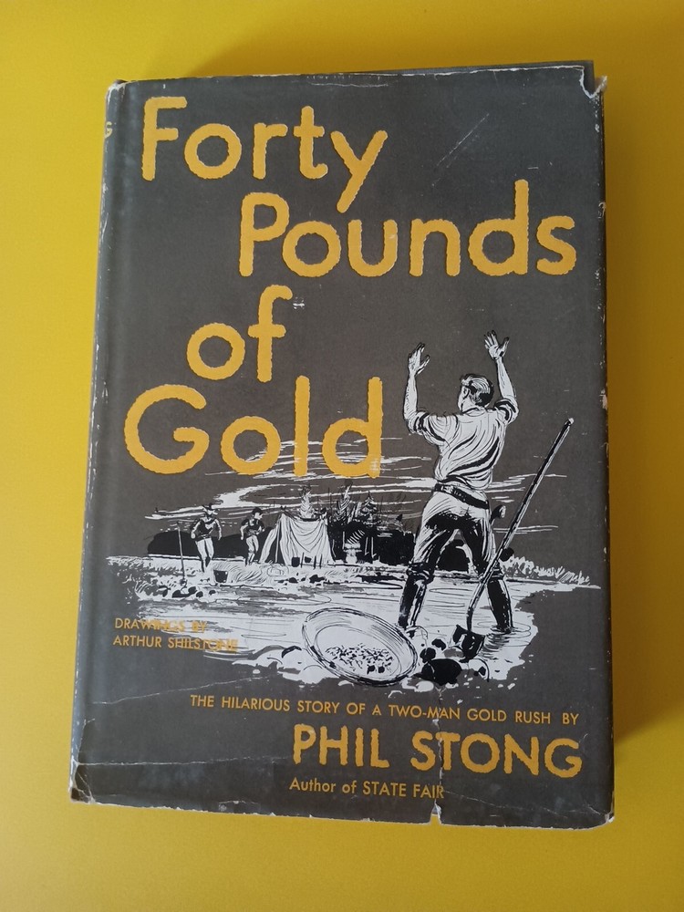 Forty Pounds of Gold- Phil Stong 1951 Hardcover