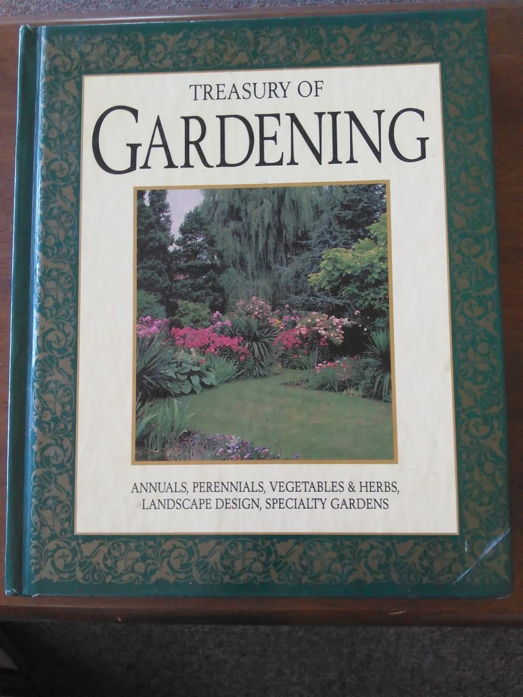 Treasury of Gardening Hardcover Book 576 pages Annuals, Perennials, Vegetables..