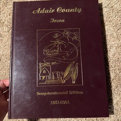 History of Adair County Iowa Sesquicentennial Edition 1851-2001