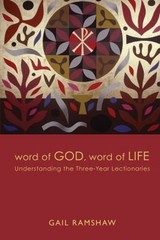 Word of God, Word of Life : Understanding the Three-Year Lectiona