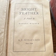 Bright Feather by Robert Wilder, Hardcover, G.P. Putnam’s Sons, 1948, Inscribed