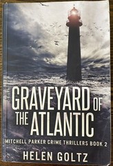 Graveyard of the Atlantic: Mitchell Parker Crime Thriller Large Print Ed :Good