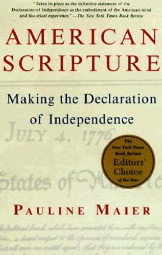 American Scripture: Making the Declaration of Independence by Pauline Maier: New