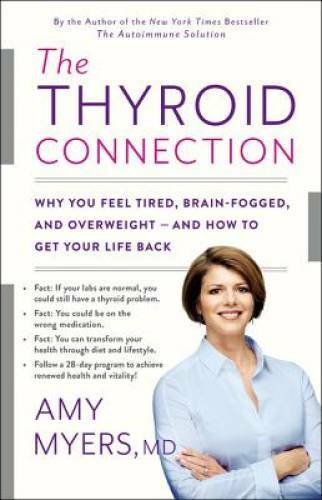 The Thyroid Connection: Why You Feel Tired, Brain-Fogged, and Overweight – GOOD
