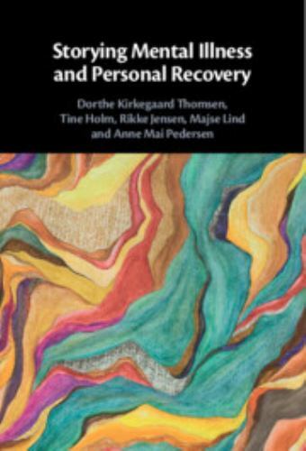 Storying Mental Illness and Personal Recovery by Dorthe Kirkegaard Thomsen…