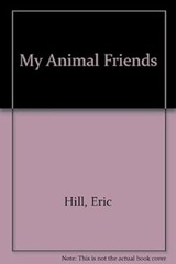 My Animal Friends Hardcover Eric Hill