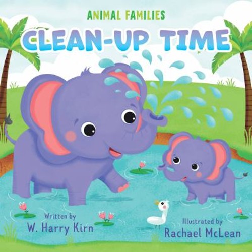 Clean-Up Time Board Books W. Harry, Clever Publishing Kirn