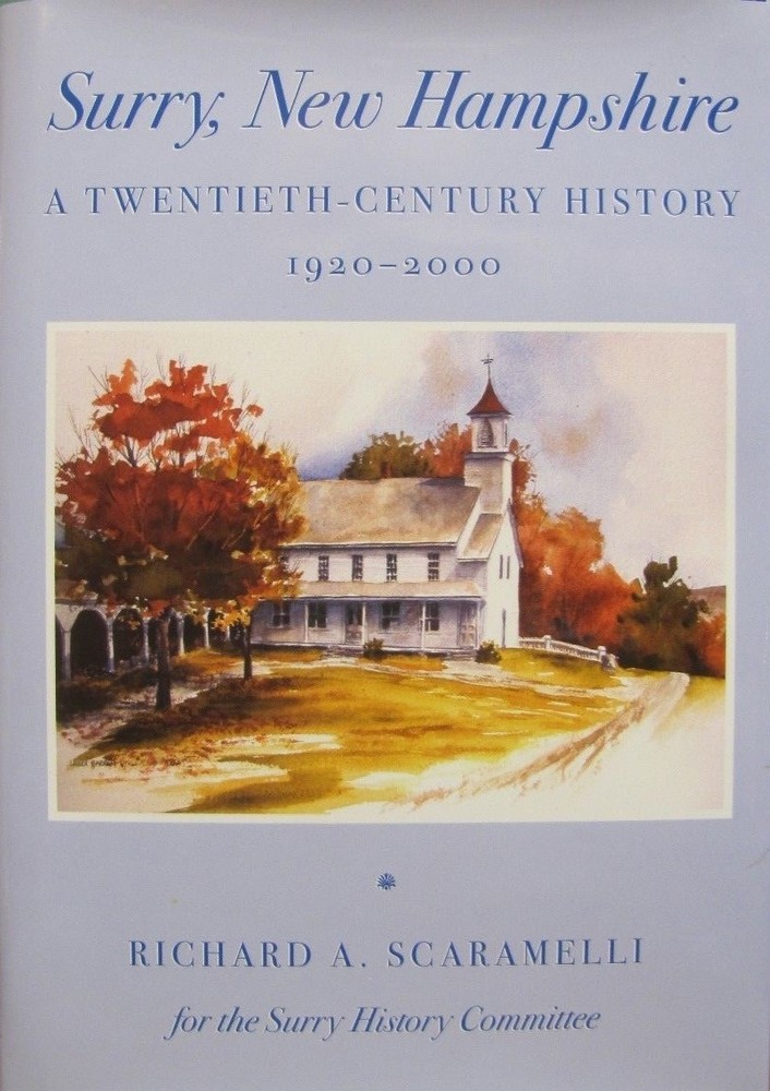 Surry, New Hampshire A 2OTH Century History 1920-2000 signed Richard Scaramelli