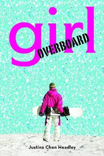 Girl Overboard – Hardcover By Headley, Justina Chen – GOOD