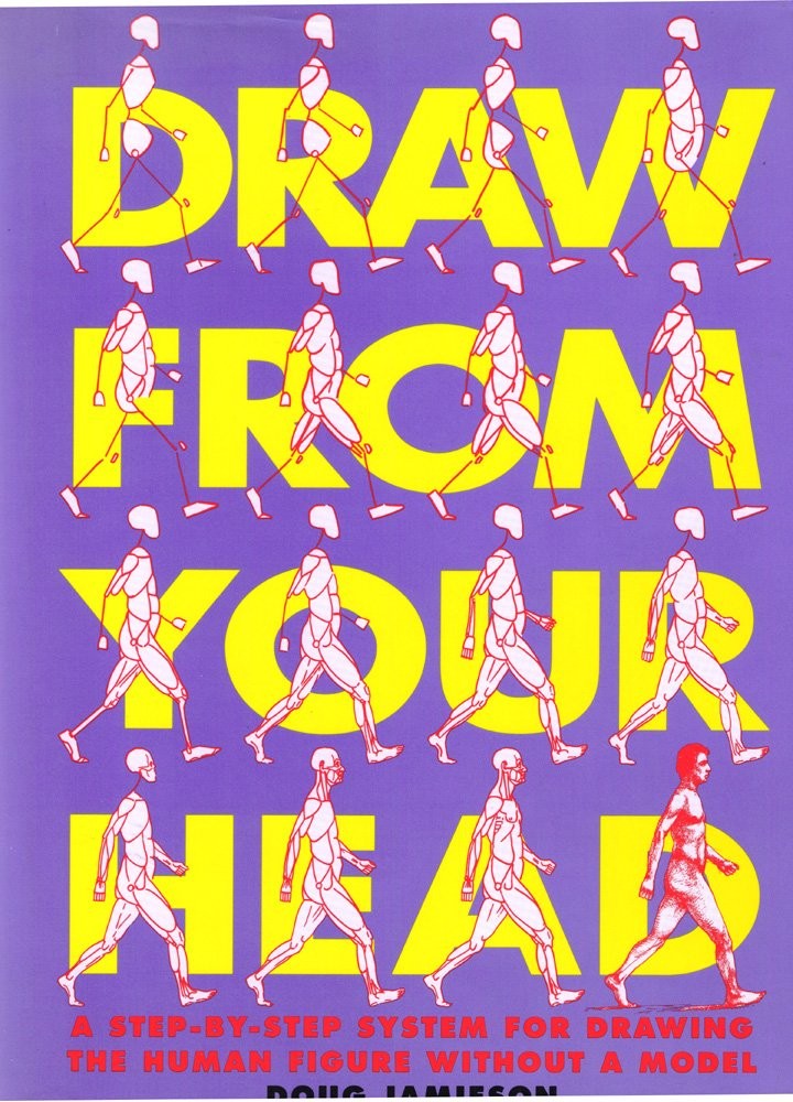 Draw from Your Head: A Step-By-Step System for Drawing the Human Figure With…