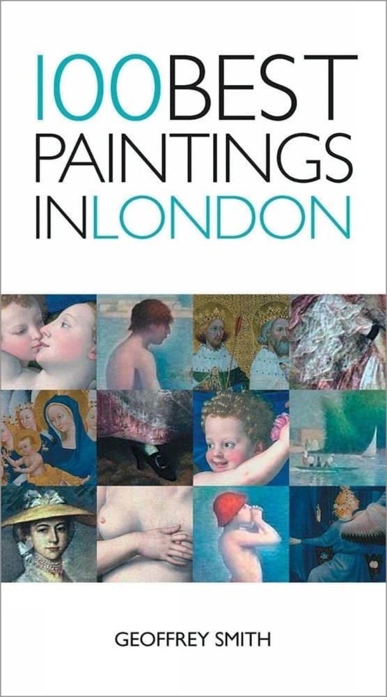 100 Best Paintings in London by Geoffrey Smith (English) Paperback Book
