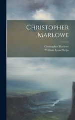 William Lyon Phelps Christopher Marlowe Christopher Marlowe (Hardback)