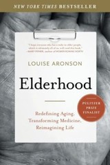 Elderhood : Redefining Aging, Transforming Medicine, Reimagining Life, Paperb…