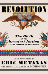 Revolution: the Birth of the Greatest Nation in the History of the World