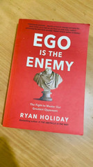 Ego is the Enemy By Ryan Holiday