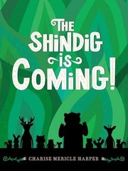 The Shindig Is Coming! – Hardcover, by Harper Charise Mericle – New q