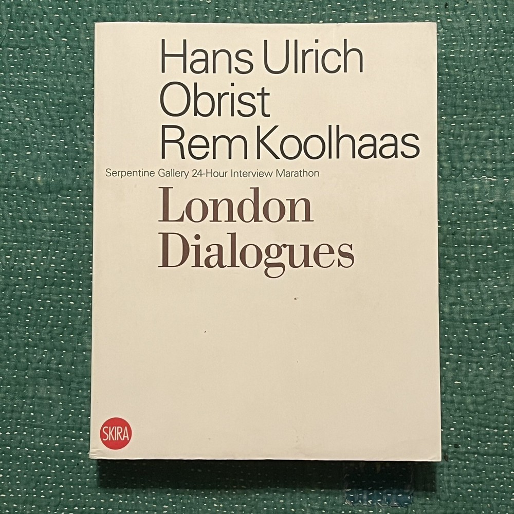 London Dialogues (Hans Ulrich Obrist & Rem Koolhaas)