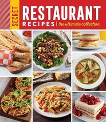 Secret Restaurant Recipes: The Ultimate Collection (320 Pages) (Volume 2)