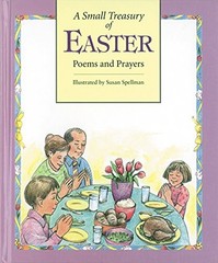 A Small Treasury of Easter Poems and Prayers – Spellman, Susan – Good – See …