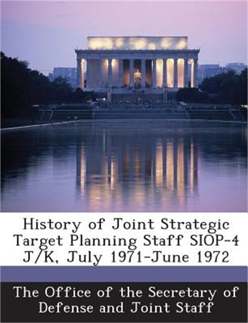 History of Joint Strategic Target Planning Staff Siop-4 J/K, July 1971-June 1972