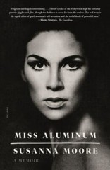 Miss Aluminum – Moore, Susanna – Good