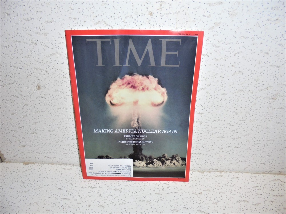 Time Magazine February 12 2018 Making America Nuclear Again
