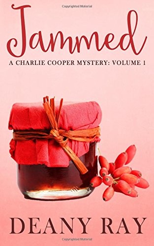 JAMMED (A CHARLIE COOPER MYSTERY, VOLUME 1) By Deany Ray **BRAND NEW**