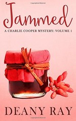 JAMMED (A CHARLIE COOPER MYSTERY, VOLUME 1) By Deany Ray **BRAND NEW**