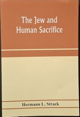 Jew and Human Sacrifice : Human Blood and Jewish Ritual, an Historical and…