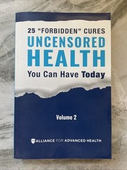 Uncensored Health 25 „Forbidden” Cures You Can Have Today Volume 2
