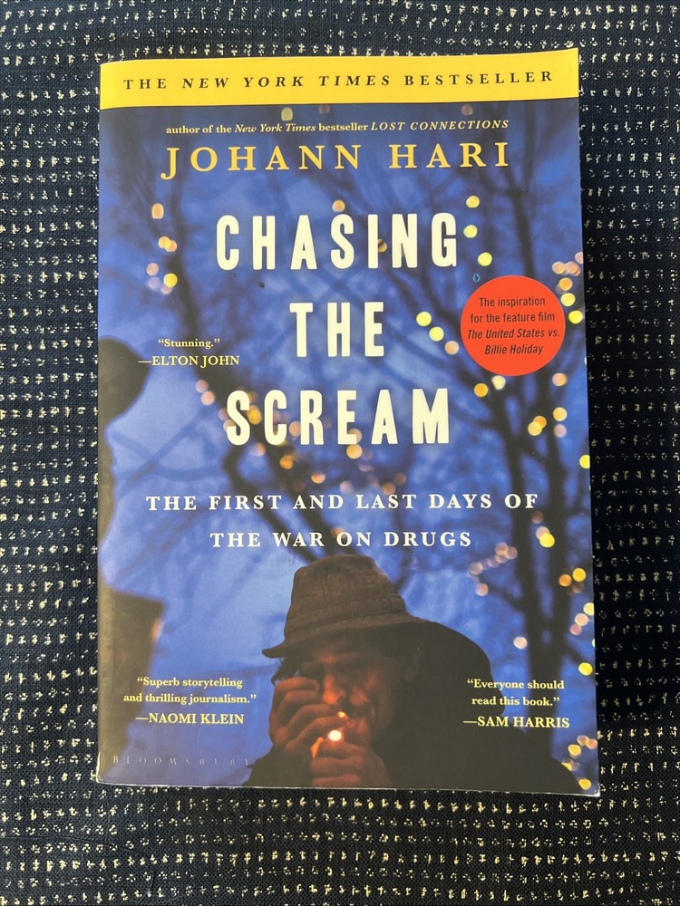 Chasing the Scream : The First and Last Days of the War on Drugs by Johann Hari