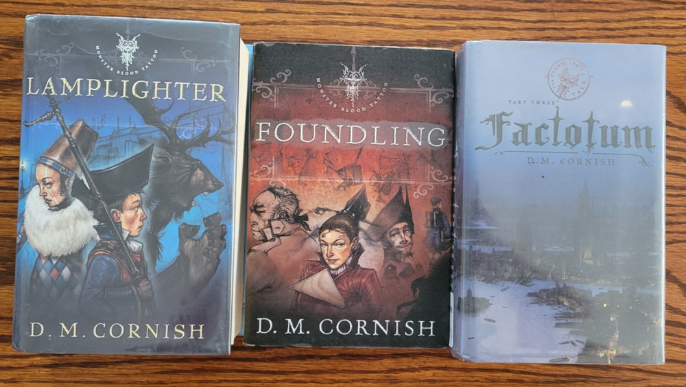 MONSTER BLOOD TATTOO TRILOGY-D.M. CORNISH-FOUNDLING, LAMPLIGHTER, FACTOTUM