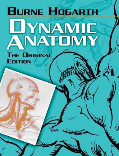 Dynamic Anatomy: The Original Edition (Dover Art Instruction) by Burne Hogarth