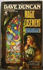 Duncan, Dave – Magic Casement [A Man of His Word #1] PBO 1st Ed. 1990 Very Good-