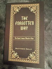 * The Forgotten Way: The Saint James Master Plan by Matthew Kelly