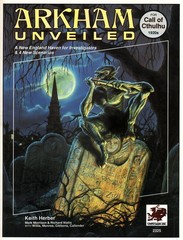 Arkham Unveiled: Adventures and Background in the Home of Miskatonic Univers…