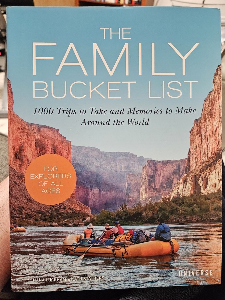 The Family Bucket List: 1,000 Trips to Take and Memories to Make Around the Worl
