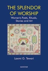 The Splendor of Worship: Women’s Fasts, Rituals, Stories and Art