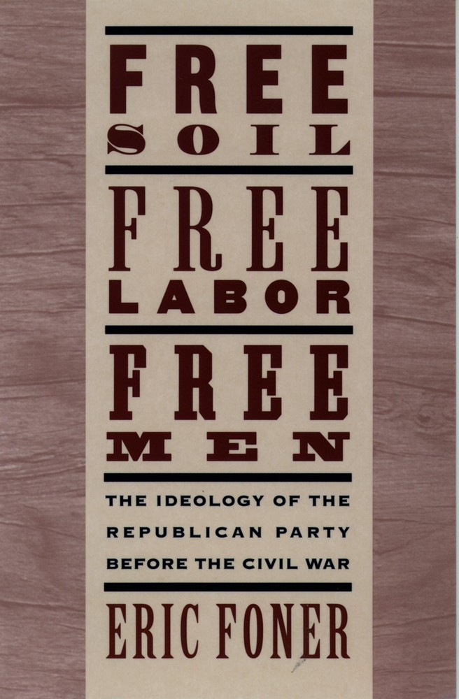 Free Soil, Free Labor, Free Men: The Ideology of the Republican Party before…
